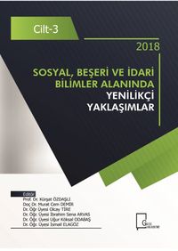 Sosyal, Beşeri ve İdari Bilimler  Alanında Yenilikçi Yaklaşımlar Cilt 3