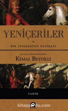 Yeniçeriler ve Bir Yeniçerinin Hatıratı (Ciltli) - Kemal Beydilli