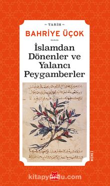 İslamdan Dönenler  ve Yalancı Peygamberler - Bahriye Üçok
