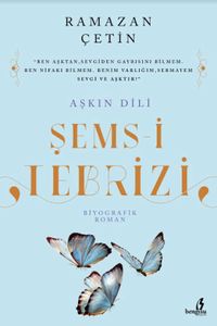 Aşkın Dili Şems-i Tebrizi