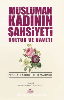 Müslüman Kadının Şahsiyeti Kültür ve Daveti - Dr. A. Abdulhalim Mahmud