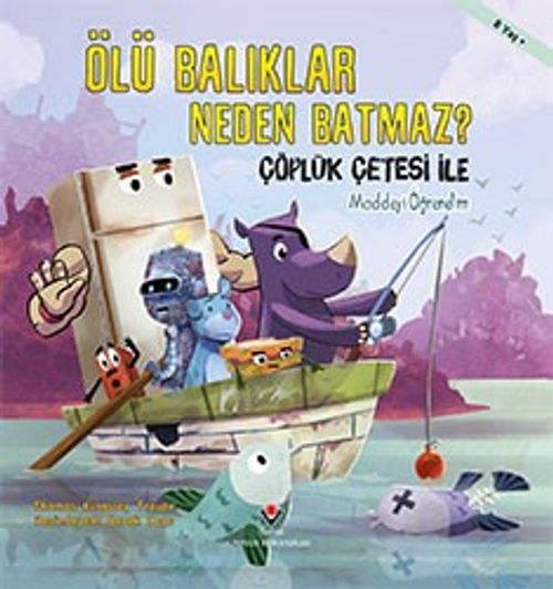 Ölü Balıklar Neden Batmaz? / Çöplük Çetesi ile Maddeyi Öğrenelim 
