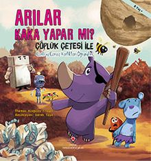 Arılar Kaka Yapar mı? / Çöplük Çetesi ile Canlı ve Cansız Varlıkları Öğrenelim 
