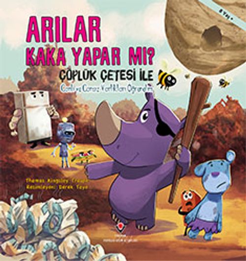 Arılar Kaka Yapar mı? / Çöplük Çetesi ile Canlı ve Cansız Varlıkları Öğrenelim 