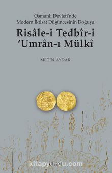 Risale-i Tedbir-i Umran-ı Mülki & Osmanlı Devletinde Modern İktisat Düşüncesinin Doğuşu