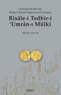 Risale-i Tedbir-i Umran-ı Mülki & Osmanlı Devletinde Modern İktisat Düşüncesinin Doğuşu