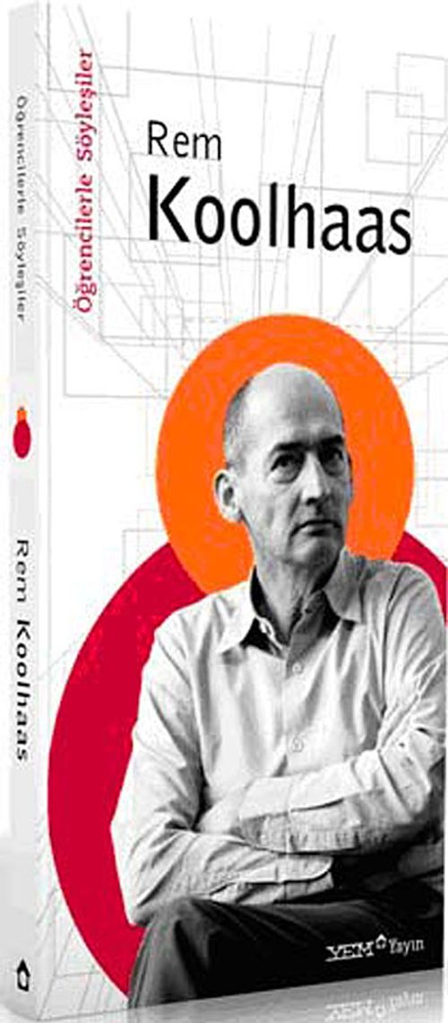 Öğrencilerle Söyleşiler: Rem Koolhaas