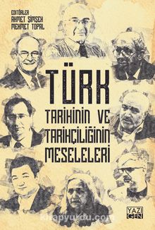 Türk Tarihinin ve Tarihçiliğinin Meseleleri - Ahmet Şimşek