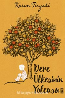 Dere Ülkesinin Yolcusu Hebo - Kasım Tiryaki