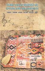 Türk Halk Müziği ve Oyunları Nazarıyatı & Tarih - Tanım - Ayak - Ritim - Oyun - Saz