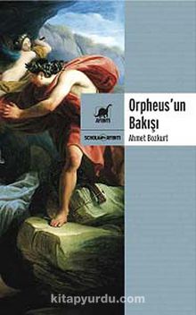 Orpheus'un Bakışı - Ahmet Bozkurt