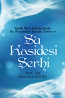 Klasik Türk Edebiyatında Hz.Peygamber Konulu Türler ve Su Kasidesi Şerhi - Doç. Dr. Mustafa Güneş
