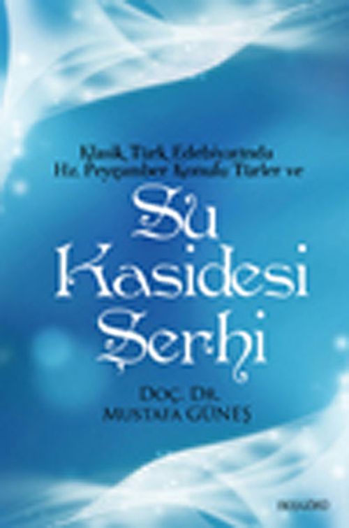 Klasik Türk Edebiyatında Hz.Peygamber Konulu Türler ve Su Kasidesi Şerhi
