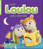 Haydi Loulou Uyku Zamanı! - Eğlen Öğren / Arkadaşım Loulou