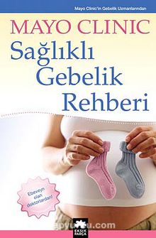 Sağlıklı Gebelik Rehberi - Mayo Clinic Uzmanları