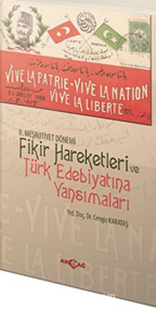 II.Meşrutiyet Dönemi Fikir Hareketleri ve Türk Edebiyatına Yansımaları - Cengiz Karataş