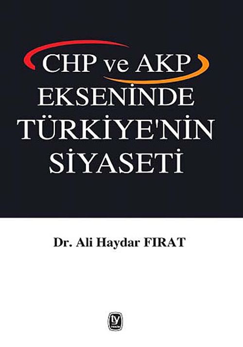 CHP ve AKP Ekseninde Türkiye'nin Siyaseti