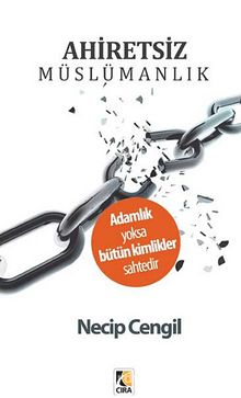 Ahiretsiz Müslümanlık - Necip Cengil