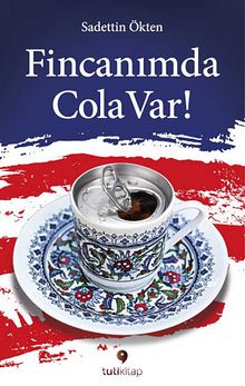 Fincanımda Cola Var - Sadettin Ökten
