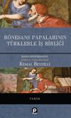 R&ouml;nesans Papalarının T&uuml;rklerle İş Birliği (Ciltli)