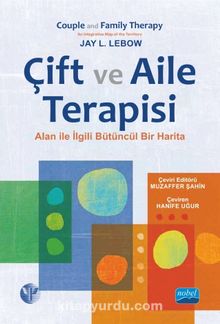 Çift ve Aile Terapisi & Alanla İlgili Bütüncül Bir Harita - Jay L. Lebow