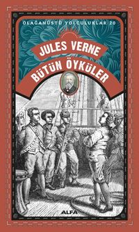 Jules Verne Bütün Öyküler / Olağanüstü Yolculuklar 20