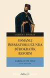 Osmanlı İmparatorluğunda Bürokratik Reform & Babıali 1789-1922
