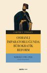 Osmanlı İmparatorluğunda Bürokratik Reform &amp; Babıali 1789-1922