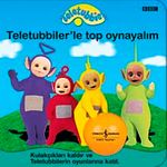 Teletubbies / Teletubbiler'le Top Oynayalım