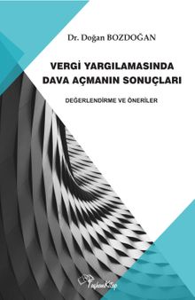 Vergi Yargılamasında Dava Açmanın Sonuçları  Değerlendirme ve Öneriler