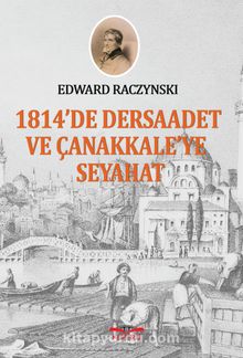 1814’de Dersaadet ve Çanakkale’ye Seyahat - Edward Raczynski
