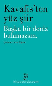 Kavafis'ten Yüz Şiir & Başka Bir Deniz Bulamazsın - Konstantinos Kavafis