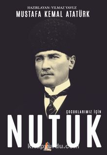 Çocuklarımız İçin Nutuk - Mustafa Kemal Atatürk