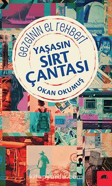 Yaşasın Sırt Çantası & Gezginin El Rehberi - Okan Okumuş