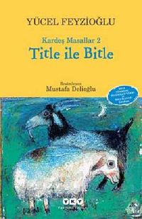 Title ile Bitle / Kardeş Masallar -2