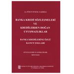 Banka Kredi Sözleşmeleri ve Kredilerden Doğan Uyuşmazlıklar Banka Kredilerine Özgü Kanun Yollar