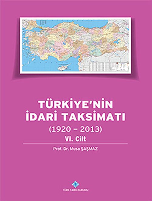 Türkiye'nin İdari Taksimatı (1920-2013) 6.Cilt