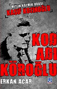 Kod Adı Köroğlu & Mit'in Kozmik Odası:Kaşif Kozinoğlu