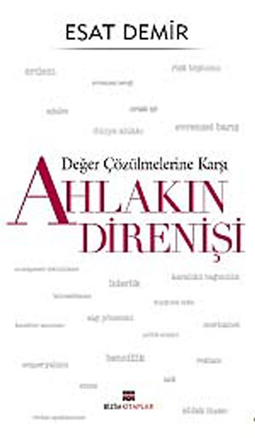 Değer Çözülmelerine Karşı  Ahlakın Direnişi