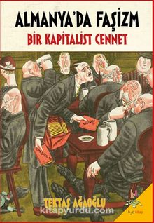 Almanya’da Faşizm Bir Kapitalist Cennet - Tektaş Ağaoğlu