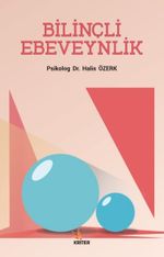 Bilinçli Ebeveynlik & Sağlıklı Çocuk ve Genç Yetiştirmek İçin