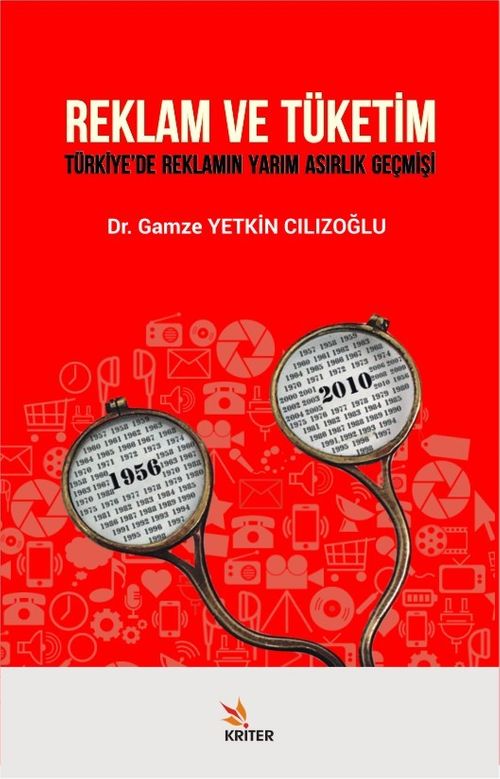 Reklam ve Tüketim & Türkiye'de Reklamın Yarım Asırlık Geçmişi