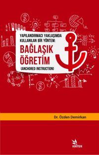Bağlaşık Öğretim (Anchored Instruction) & Yapılandırmacı Yaklaşımda Kullanılan Bir Yöntem
