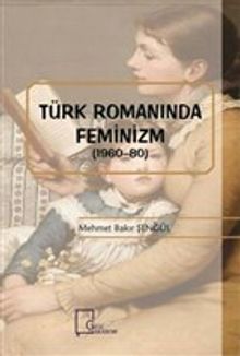 Türk Romanında Feminizm (1960-80)