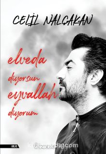 Elveda Diyorsun Eyvallah Diyorum - Celil Nalçakan
