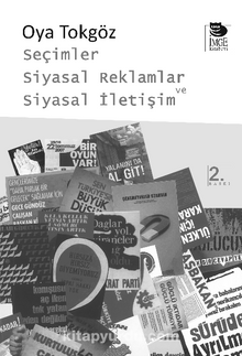 Seçimler Siyasal Reklamlar ve Siyasal İletişim - Oya Tokgöz