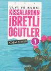 Ulvi ve Kudsi Kıssalardan İbretli &Ouml;ğ&uuml;tler 1
