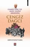 Gamalı Ha&ccedil; İle Kızıl Yıldız Arasında Cengiz Dağcı
