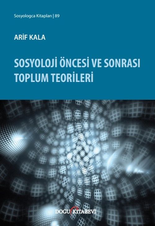 Sosyoloji Öncesi ve Sonrası Toplum Teorileri 