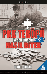 PKK Terörü Neden Bitmedi, Nasıl Biter?